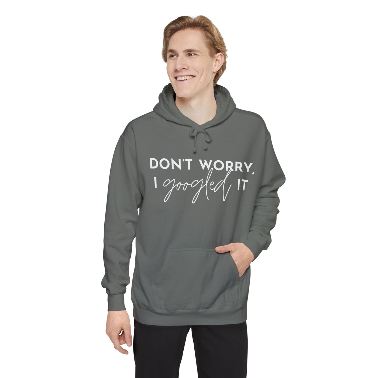 Don’t Worry I Googled It Hoodie | Funny Graphic Hooded Sweatshirt for Tech-Savvy & Gift Giving