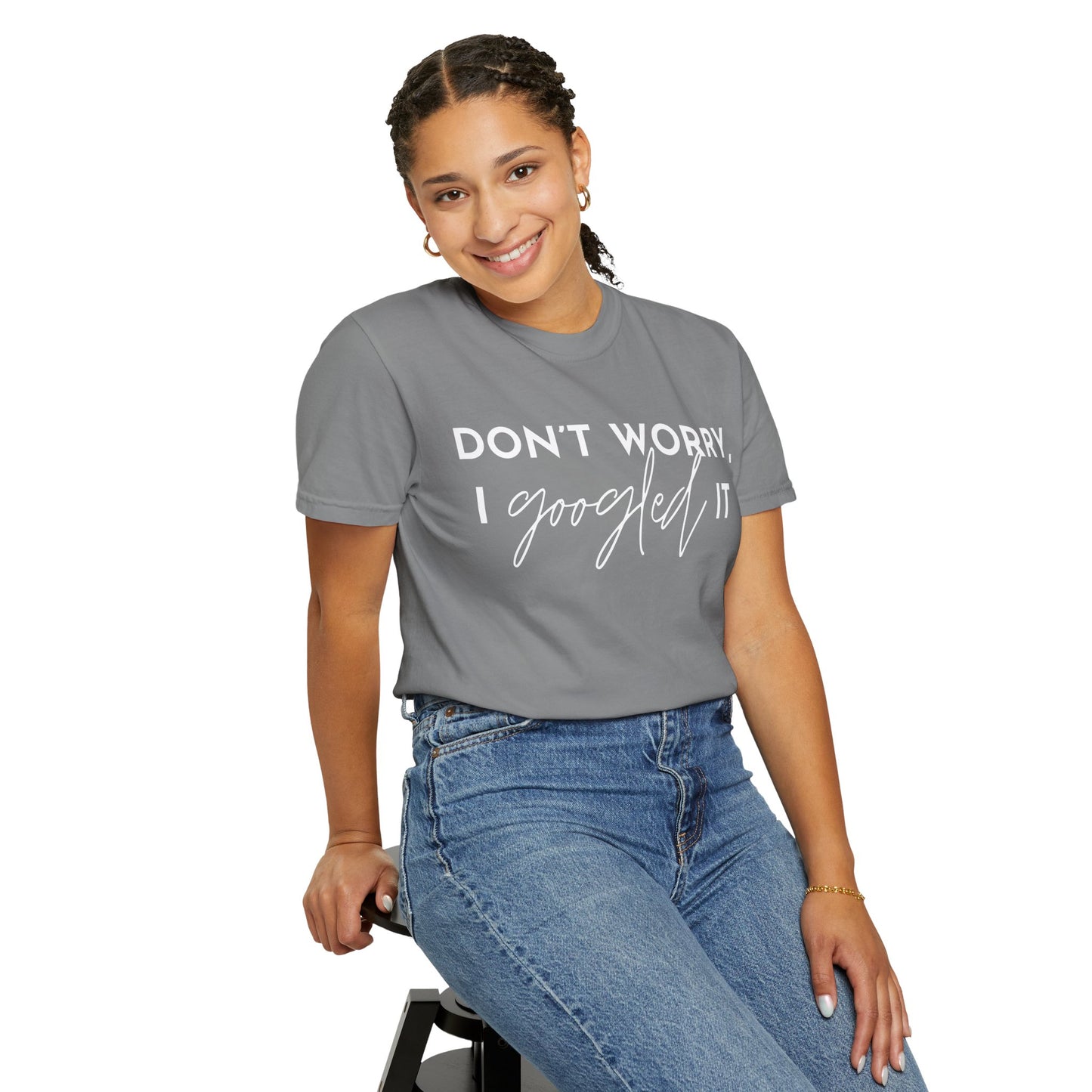 T-Shirt for Assistants "Don't Worry I Googled It" Funny Graphic Tee