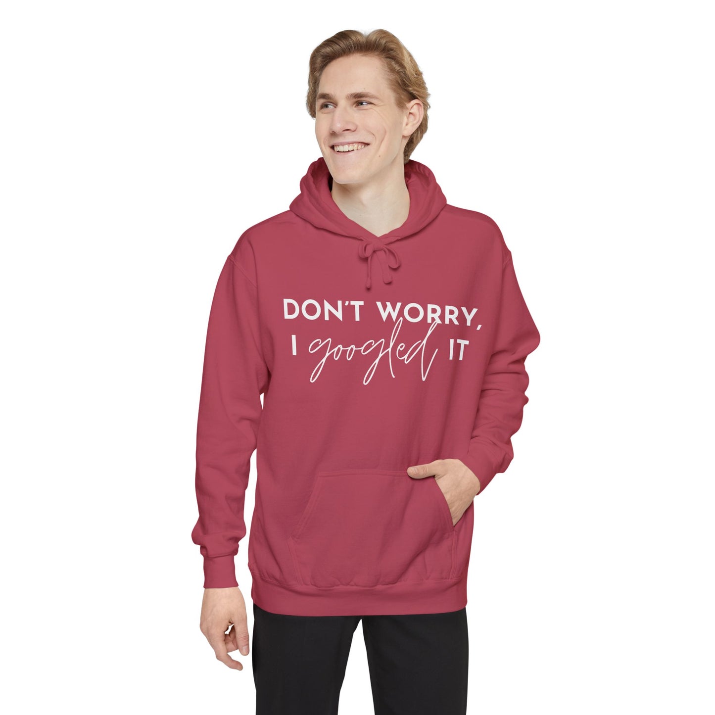 Don’t Worry I Googled It Hoodie | Funny Graphic Hooded Sweatshirt for Tech-Savvy & Gift Giving