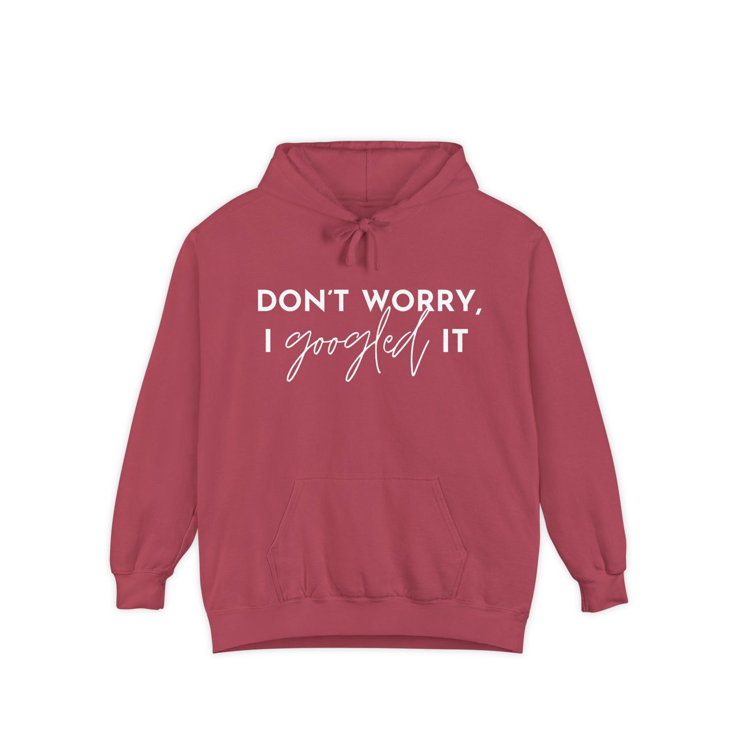 Don’t Worry I Googled It Hoodie | Funny Graphic Hooded Sweatshirt for Tech-Savvy & Gift Giving