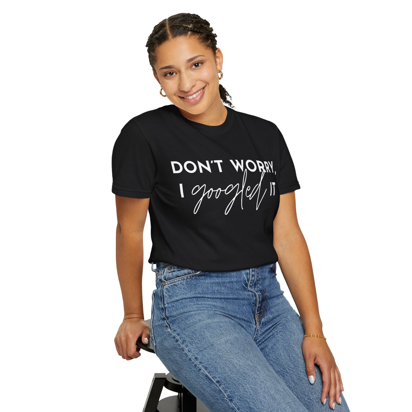 T-Shirt for Assistants "Don't Worry I Googled It" Funny Graphic Tee