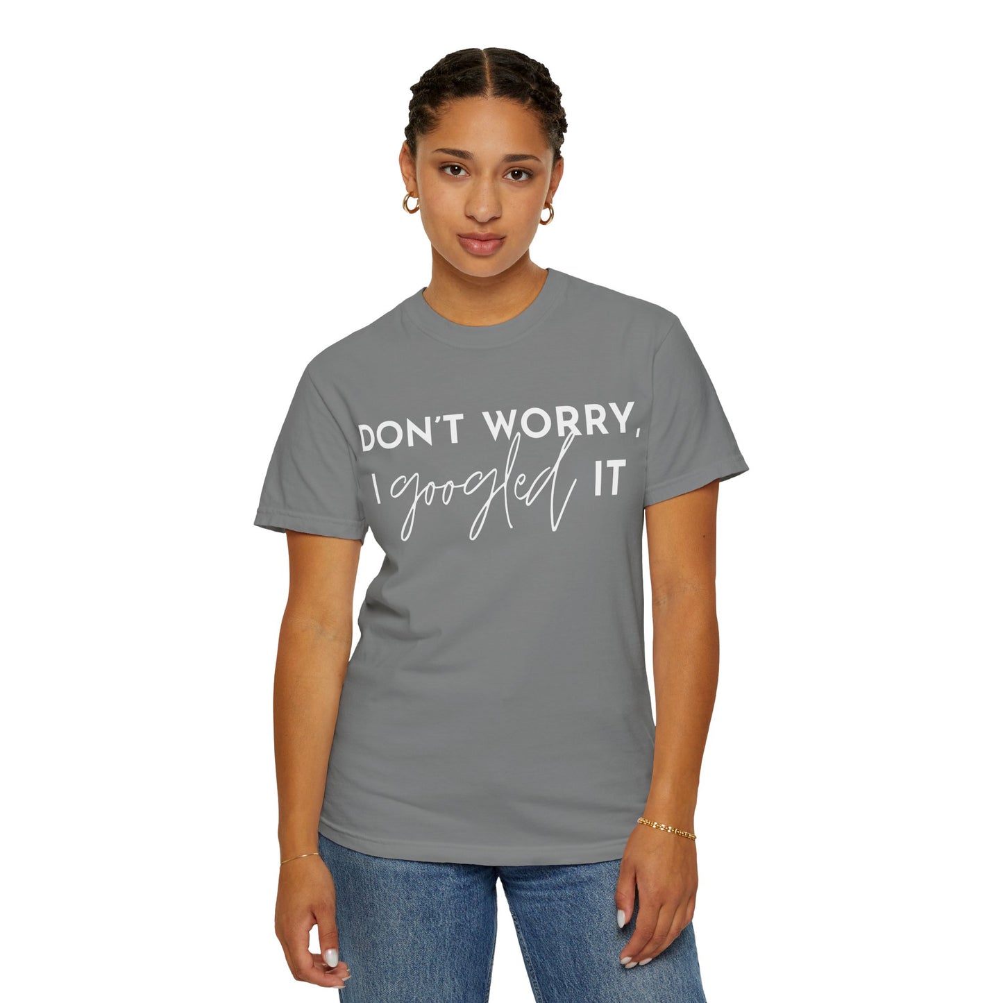 T-Shirt for Assistants "Don't Worry I Googled It" Funny Graphic Tee