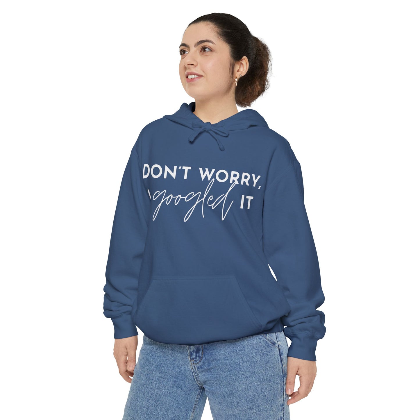 Don’t Worry I Googled It Hoodie | Funny Graphic Hooded Sweatshirt for Tech-Savvy & Gift Giving